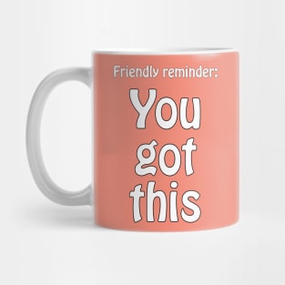 You got this Mug